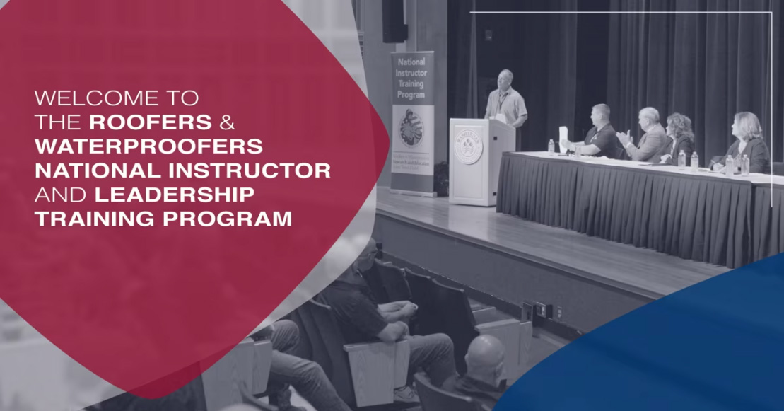 Welcome to the Roofers & Waterproofers National Instructor and Leadership Training Program